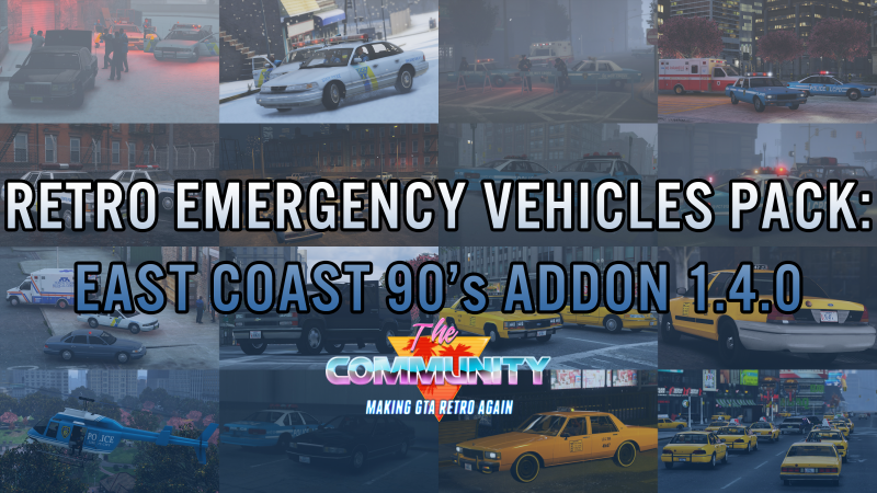 Retro Emergency Vehicles Pack : East Coast Addon (90’s) v1.4.0